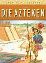 Spuren der Geschichte Die Azteken