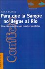 Para Que LA Sangre No Llegue Al Rio Una Guia Practica Para Mediar En Disputas