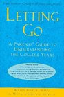 Letting Go A Parents' Guide to Understanding the College Years Third Edition