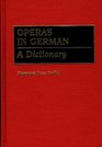 Operas in German A Dictionary