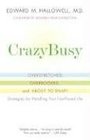 CrazyBusy Overstretched Overbooked and About to Snap Strategies for Handling Your FastPaced Life
