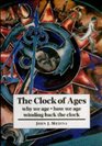 The Clock of Ages  Why We Age How We Age Winding Back the Clock