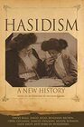 Hasidism A New History