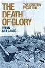 The Death of Glory The Western Front 1915