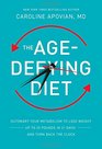 The AgeDefying Diet Outsmart Your Metabolism to Lose WeightUp to 20 Pounds in 21 DaysAnd Turn Back the Clock