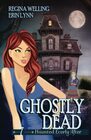 Ghostly Dead A Ghost Cozy Mystery Series