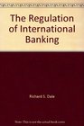 The Regulation of International Banking