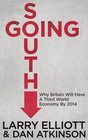 Going South Why Britain will have a Third World Economy by 2014