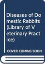 Diseases of Domestic Rabbits (Library of Veterinary Practice)