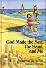 God made the sea the sand and me