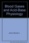Blood Gases and AcidBase Physiology