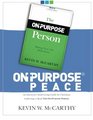 OnPurpose Peace An Interactive Small Group Guide for Christians Gathering to Read The OnPurpose Person