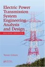 Electrical Power Transmission System Engineering Analysis and Design 2nd Edition