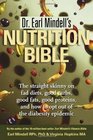 Dr Earl Mindell's Nutrition Bible The straight skinny on fad diets good carbs good fats good proteins and how to opt out of the diabesity epidemic