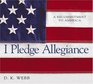 I Pledge Allegiance A Recommitment to America