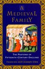 A Medieval Family The Pastons of FifteenthCentury England