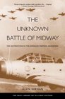 The Unknown Battle of Midway The Destruction of the American Torpedo Squadrons