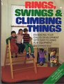 Rings Swings and Climbing Things