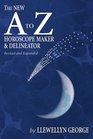 The New A to Z Horoscope Maker and Delineator The 1 Astrology Text in the World