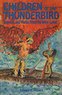 Children of the Thunderbird Legends and Myths from the West Coast