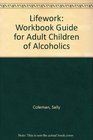 Lifework A Workbook for Adult Children of Alcoholics