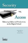 Security vs Access Balancing Safety and Productivity in the Digital School