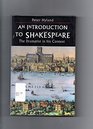 An Introduction to Shakespeare The Dramatist in His Context