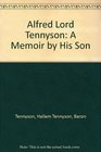 Alfred Lord Tennyson A Memoir by His Son