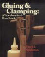 Gluing and Clamping A Woodworker's Handbook