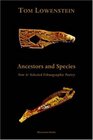 Ancestors and Species New  Selected Ethnographic Poetry