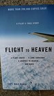 Flight to Heaven  A Pilot's True Story
