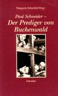 Paul Schneider Der Prediger von Buchenwald