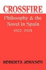 Crossfire Philosophy and the Novel in Spain 19001934