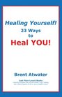Healing Yourself 23 Ways to Heal YOU