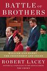 Battle of Brothers William and Harry  The Inside Story of a Family in Tumult