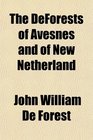 The DeForests of Avesnes and of New Netherland