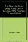 The Financial Times Guide to the Law for Business