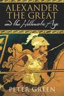 Alexander the Great and the Hellenistic Age A Short History