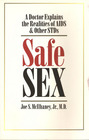 Safe Sex: A Doctor Examines the Realities of AIDS And Other Stds