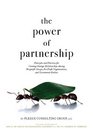 The Power of Partnership Principles and Practices for Creating Strategic Relationships Among Nonprofit Groups ForProfit Organizations and Government Entities