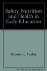 Safety Nutrition and Health in Early Education