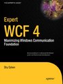 Expert WCF 4 Maximizing Windows Communication Foundation