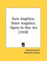 Suor Angelica Sister Angelica Opera In One Act