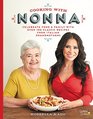 Cooking with Nonna: More Than 100 Classic Family Recipes for Your Italian Table