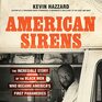 American Sirens The Incredible Story of the Black Men Who Became America's First Paramedics