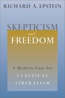 Skepticism and Freedom  A Modern Case for Classical Liberalism