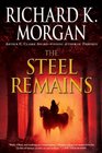 The Steel Remains (A Land Fit for Heroes, Bk 1)