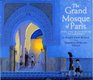 The Grand Mosque of Paris A Story of How Muslims Rescued Jews During the Holocaust