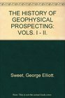 The history of geophysical prospecting