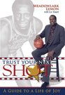 Trust Your Next SHOT A Guide to a Life of Joy